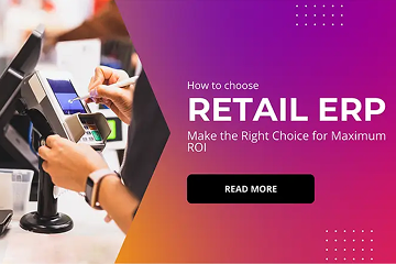 How to Choose the Right ERP for Your Retail Business in 2025